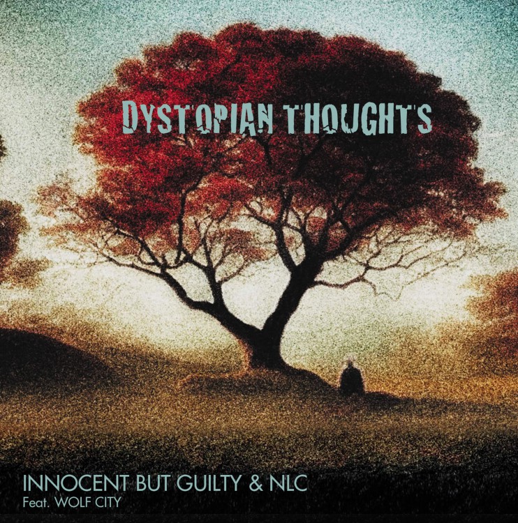 INNOCENT BUT GUILTY & NLC Feat. WOLF CITY DYSTOPIAN THOUGHTS cover front