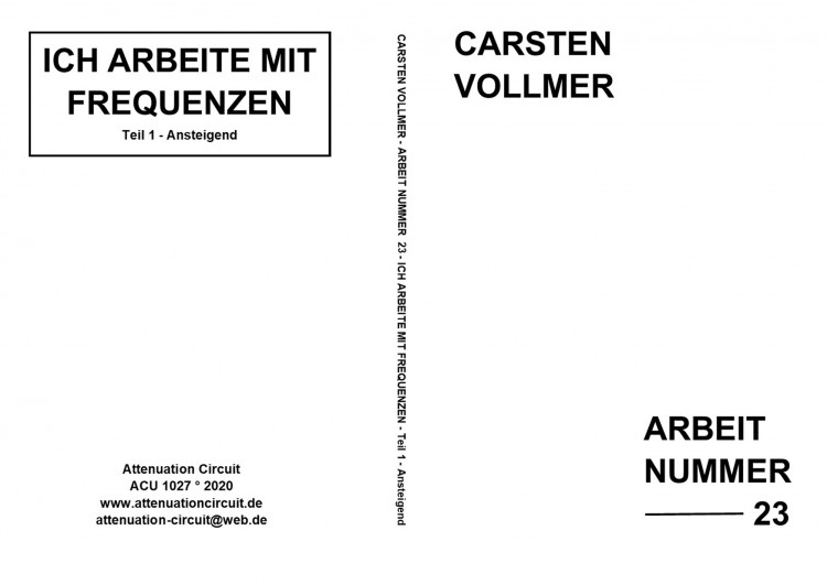 CARSTEN VOLLMER ARBEIT NUMMER 23 - ICH ARBEITE MIT FREQUENZEN - Teil 1 - Ansteigend cover front