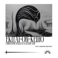 Christophe Bailleau & Julien Ash (feat Jordane Prestrot) EKITAI-ON-KEIHO
