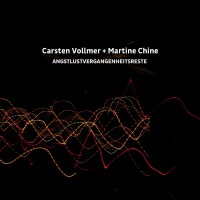Carsten Vollmer + Martine Chine Angstlustvergangenheitsreste