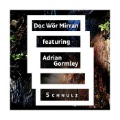 Doc Wör Mirran featuring Adrian Gormley Schnulz Inlay