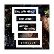 Doc Wör Mirran featuring Adrian Gormley Schnulz Inlay